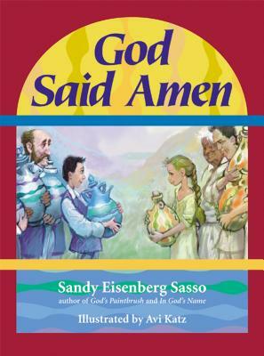 God Said Amen: God Said Amen by Sandy Eisenberg Sasso
