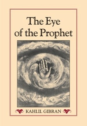 The Eye of the Prophet by Kahlil Gibran