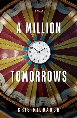 A Million Tomorrows by Kris Middaugh