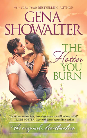 The Hotter You Burn by Gena Showalter