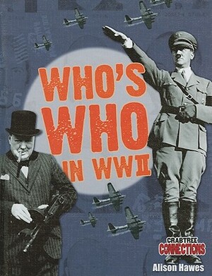 Who's Who in WWII by Alison Hawes