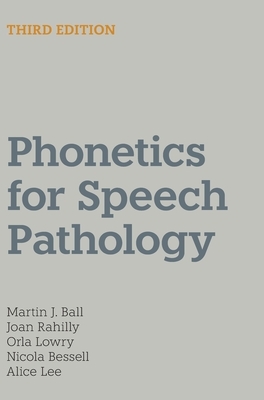 Phonetics for Speech Pathology by Nicola Bessell, Martin J. Ball, Alice Lee