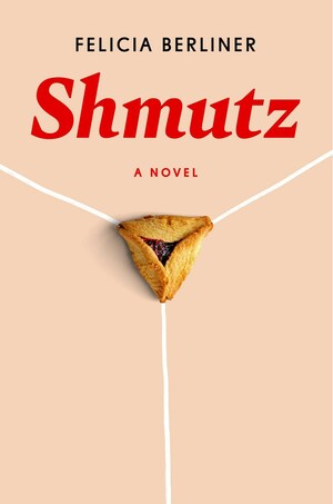 Shmutz: A Novel by Felicia Berliner