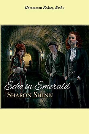Echo in Emerald by Sharon Shinn