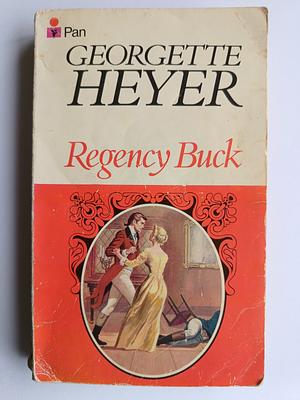 Regency Buck by Georgette Heyer