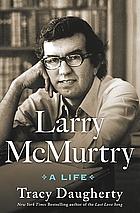 Larry McMurtry: A Life by Tracy Daugherty
