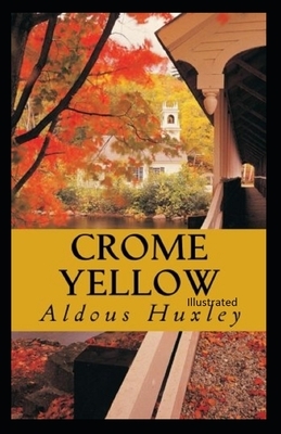 Crome Yellow Illustrated by Aldous Huxley