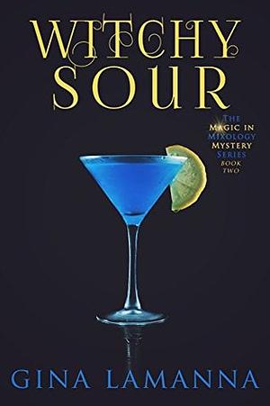 Witchy Sour by Gina LaManna