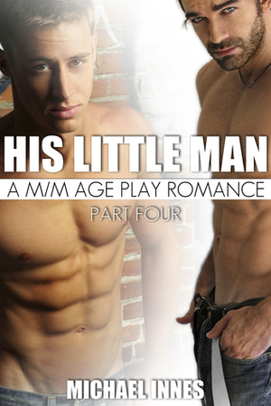 His Little Man, Part Four by M.A. Innes