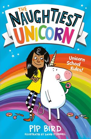 The Naughtiest Unicorn by Pip Bird