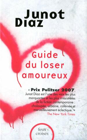 Guide du loser amoureux by Junot Díaz