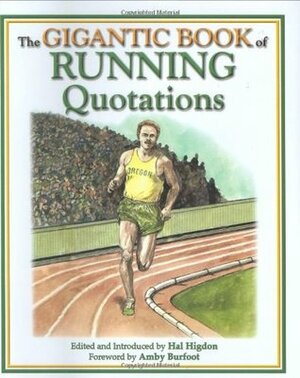 The Gigantic Book of Running Quotations by Hal Higdon