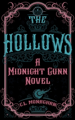 The Hollows: A Midnight Gunn Novel by C. L. Monaghan