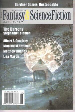 The Magazine of Fantasy & Science Fiction, May/June 2018 by Lisa Mason, Brian Trent, Nina Kiriki Hoffman, Pip Coen, Amman Sabet, Albert E. Cowdrey, Garner Dozois, C.C. Finlay, Melanie West, Stephanie Feldman, Dare Segun Falowo, Matthew Hughes