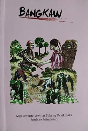 Bangkaw: Mga Kwento, Awit at Tula ng Pakikibaka Mula sa Mindanao by Joven Obrero