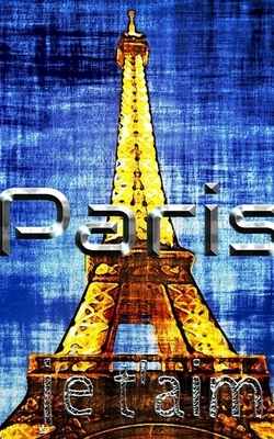 paris Je'taim Journal by Michael Huhn, Michael Huhn