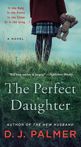 The Perfect Daughter: A Novel by D.J. Palmer