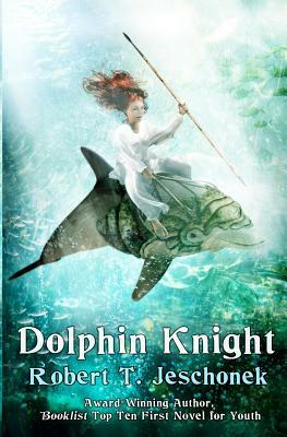 Dolphin Knight by Robert T. Jeschonek