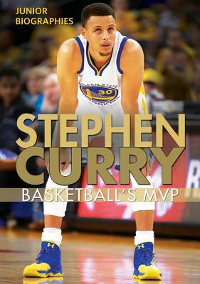 Stephen Curry: Basketball's MVP by Therese Shea
