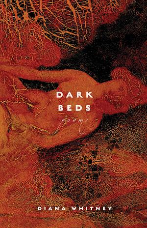 Dark Beds by Diana Whitney