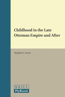 Childhood in the Late Ottoman Empire and After by 