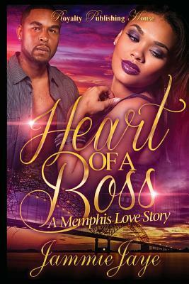 The Heart of a Boss: A Memphis Love Story by Jammie Jaye