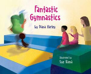 Fantastic Gymnastics by Diana Harley