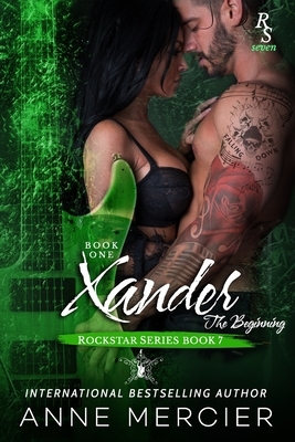 Xander: Part One, The Beginning by Anne Mercier