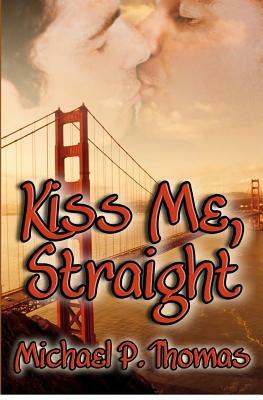 Kiss Me, Straight by Michael P. Thomas