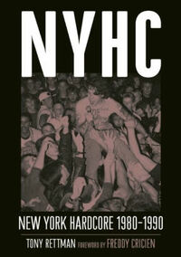 NYHC: New York Hardcore 1980-1990 by Tony Rettman