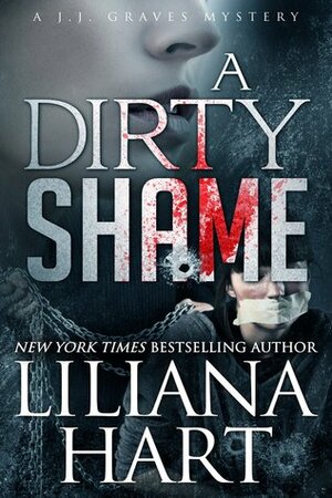 A Dirty Shame by Liliana Hart