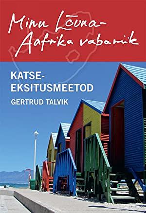 Minu Lõuna-Aafrika vabariik. Katse-eksitusmeetod by Gertrud Talvik