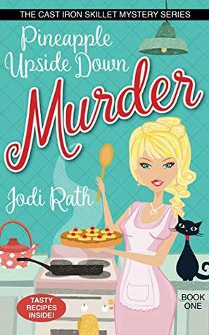 Pineapple Upside Down Murder by Jodi Rath