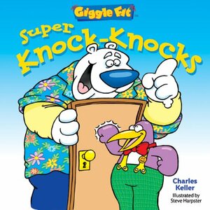 Giggle Fit®: Super Knock-Knocks by Charles Keller