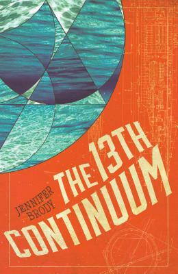 The 13th Continuum: The Continuum Trilogy, Book 1 by Jennifer Brody