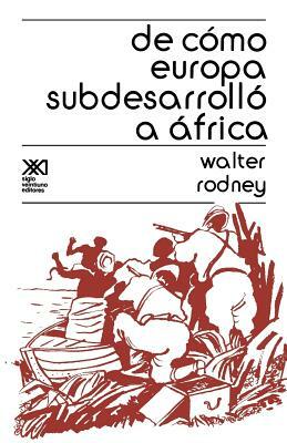 de Como Europa Subdesarrollo a Africa by Walter Rodney