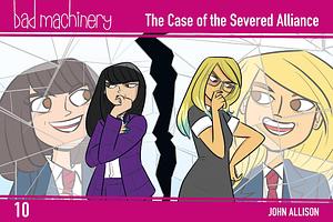 Bad Machinery Vol. 10: The Case of the Severed Alliance by John Allison, John Allison