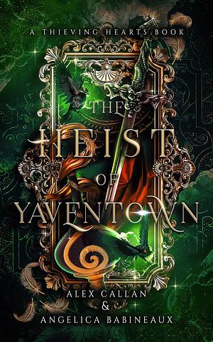 Heist of Yaventown by Angelica Babineaux, Alex Callan