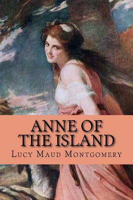 Anne of the Island by L.M. Montgomery