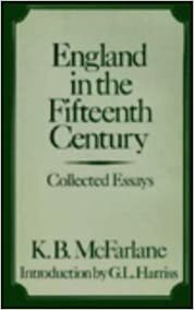 England in the Fifteenth Century by K.B. McFarlane