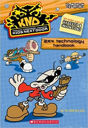 Codename: Kids Next Door 2x4 Technology Handbook by Bob Roper, Benjamin A. Wilgus