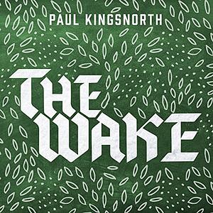 The Wake by Paul Kingsnorth
