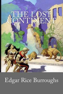 The Lost Continent by Edgar Rice Burroughs