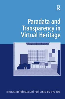 Paradata and Transparency in Virtual Heritage by 