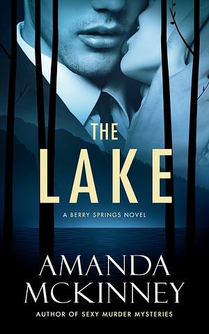 The Lake by Amanda McKinney