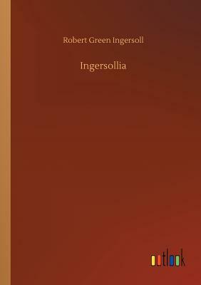 Ingersollia by Robert Green Ingersoll