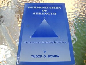 Periodization Of Strength: The New Wave In Strength Training by Tudor O. Bompa