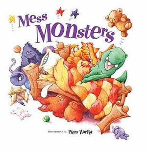 Mess Monsters (Books For Life) by Piers Harper, Beth Shoshan