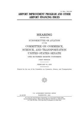 Airport Improvement Program and other airport financing issues by Committee on Commerce Science (senate), United States Senate, United States Congress