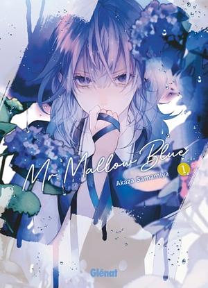 Mr Mallow Blue, Tome 01 by Akaza Samamiya